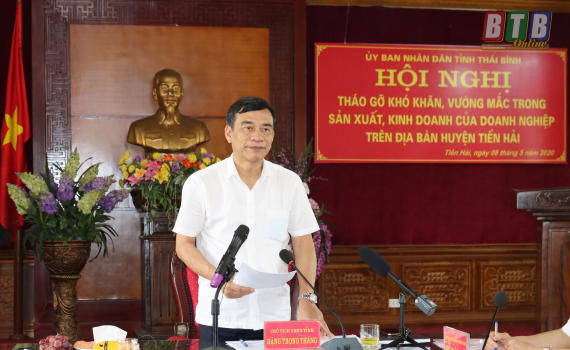   Tháo gỡ khó khăn trong sản xuất, kinh doanh của doanh nghiệp trên địa bàn huyện Tiền Hải