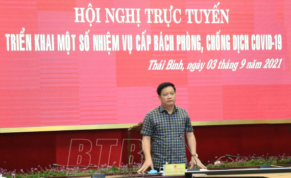   Tập trung truy vết, cách ly, không để phát sinh ca nhiễm Covid-19 mới liên quan đến các ca nhiễm tại Quỳnh Phụ