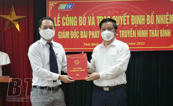   Trao quyết định bổ nhiệm chức vụ Giám đốc Đài PT-TH Thái Bình