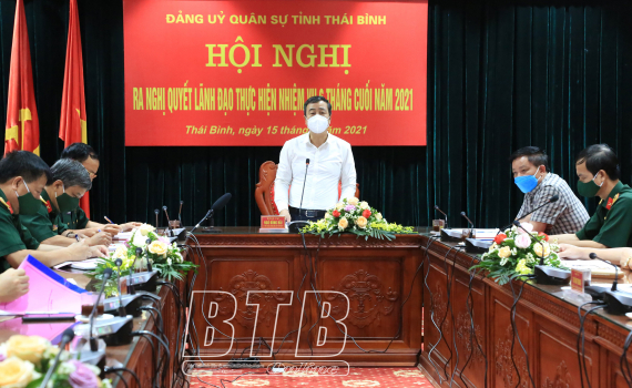   Đảng ủy Quân sự tỉnh ra nghị quyết lãnh đạo thực hiện nhiệm vụ 6 tháng cuối năm 2021
