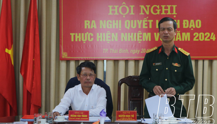   Đảng ủy Quân sự thành phố Thái Bình ra nghị quyết lãnh đạo thực hiện nhiệm vụ năm 2024