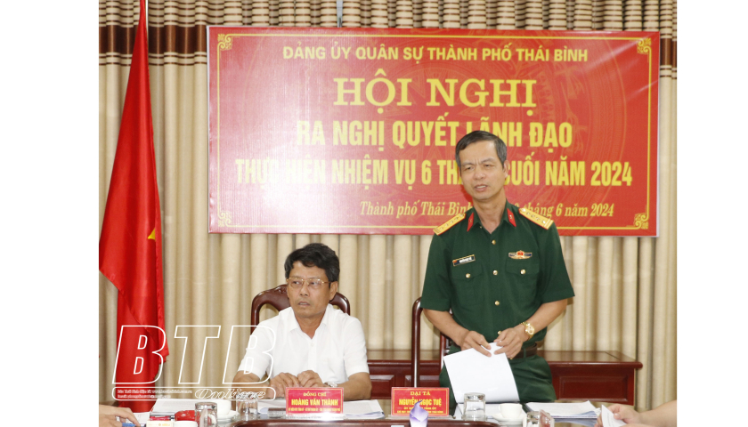   Đảng ủy Quân sự thành phố ra nghị quyết lãnh đạo thực hiện nhiệm vụ 6 tháng cuối năm